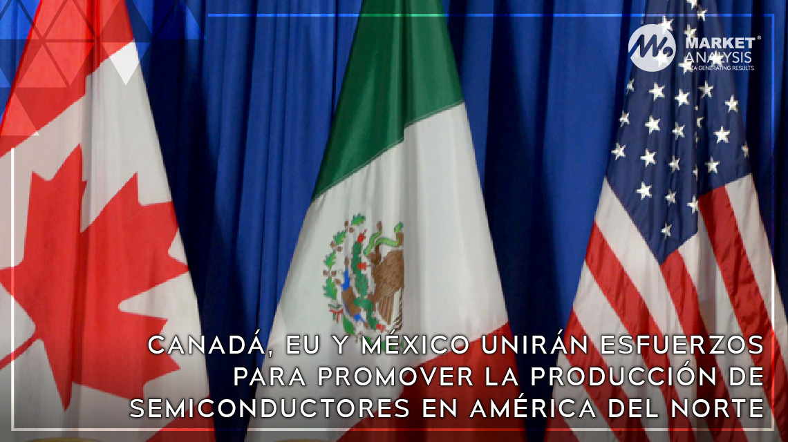 Canadá, EU y México unirán esfuerzos para promover la producción de semiconductores en América del Norte