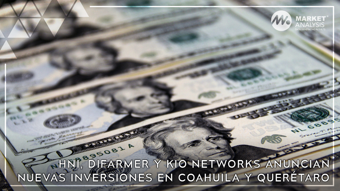 HNI, Difarmer y Kio Networks anuncian nuevas inversiones en Coahuila y Querétaro