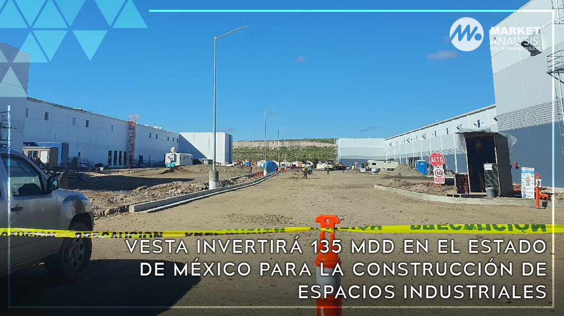 Vesta invertirá 135 mdd en el Estado de México para la construcción de espacios industriales