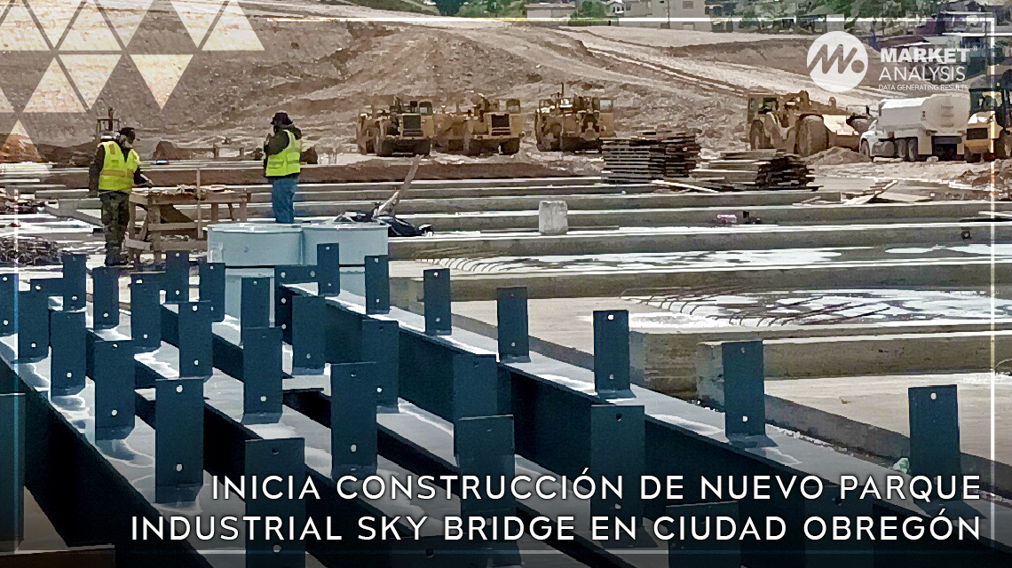 Inicia construcción de nuevo parque industrial Sky Bridge en Ciudad Obregón