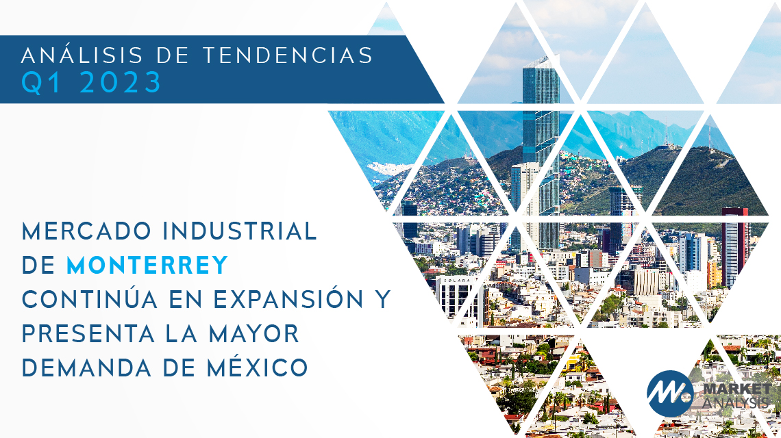 Mercado industrial de Monterrey continúa en expansión y  presenta la mayor demanda de México
