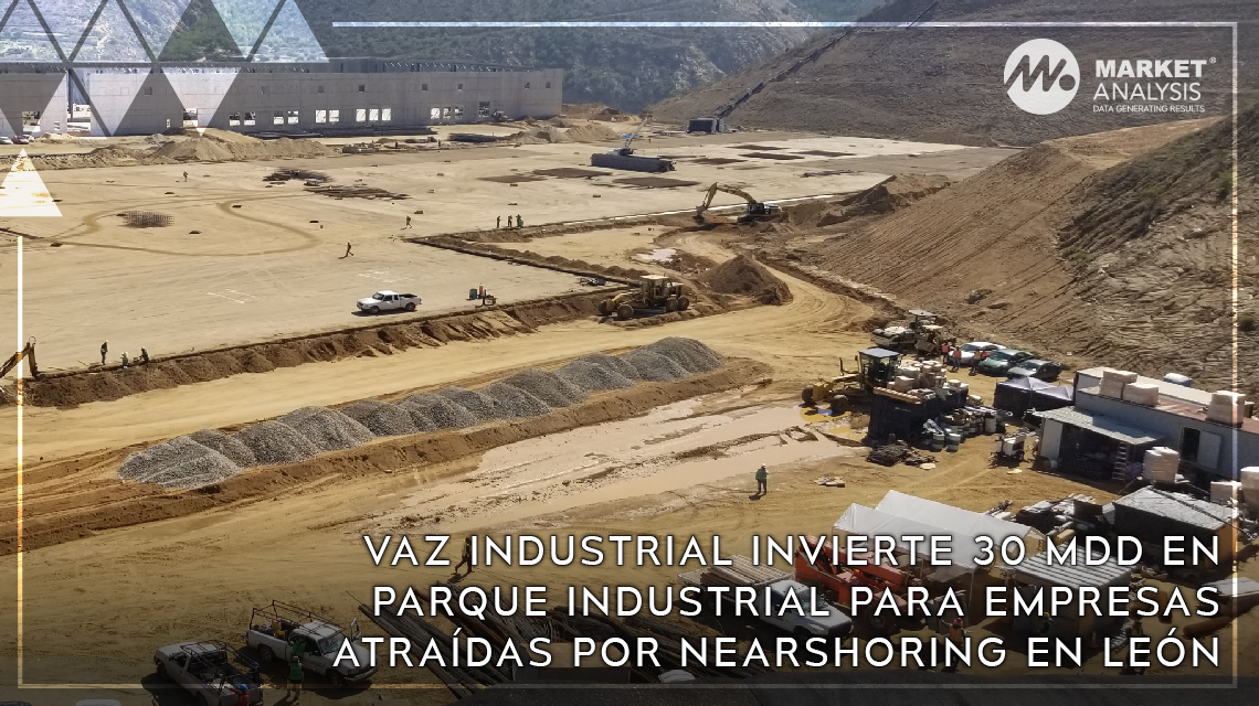 VAZ Industrial invierte 30 mdd en parque industrial para empresas atraídas por nearshoring en León