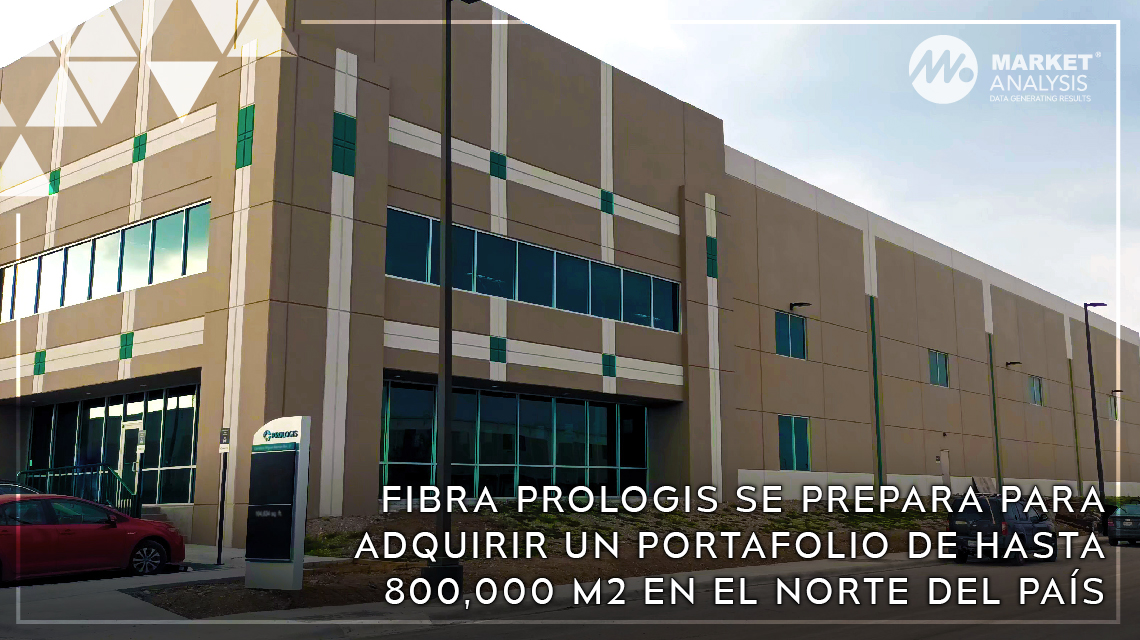 Fibra Prologis se prepara para adquirir un portafolio de hasta 800000 m2 en el norte del país