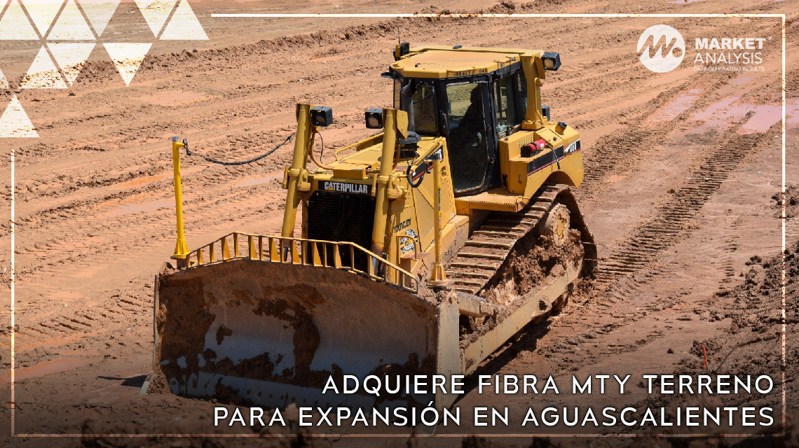 Adquiere Fibra Mty terreno para expansión en Aguascalientes