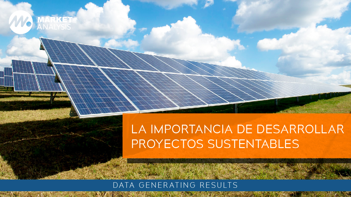 La importancia de desarrollar proyectos sustentables