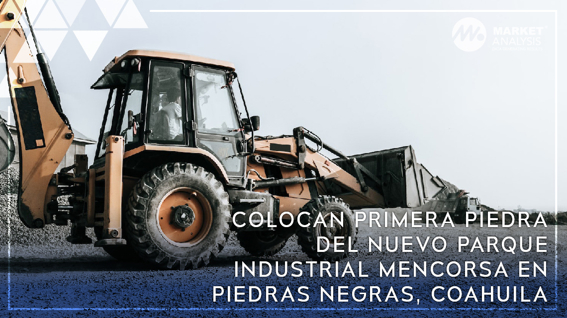 Colocan primera piedra del nuevo Parque Industrial Mencorsa en Piedras Negras