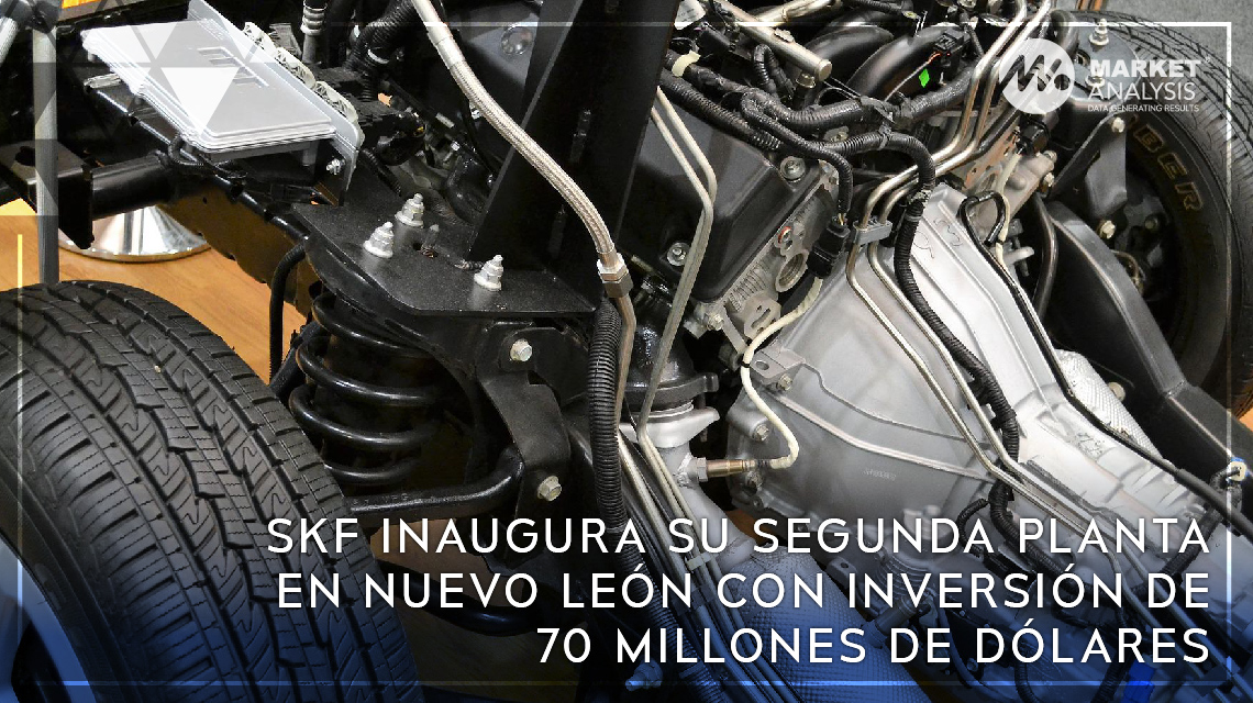 SKF inaugura su segunda planta en Nuevo León con inversión de 70 millones de dólares