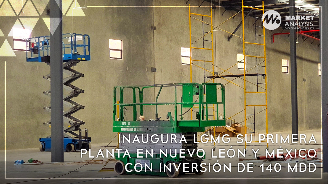 Inaugura LGMG su primera planta en Nuevo León y México con inversión de 140 mdd
