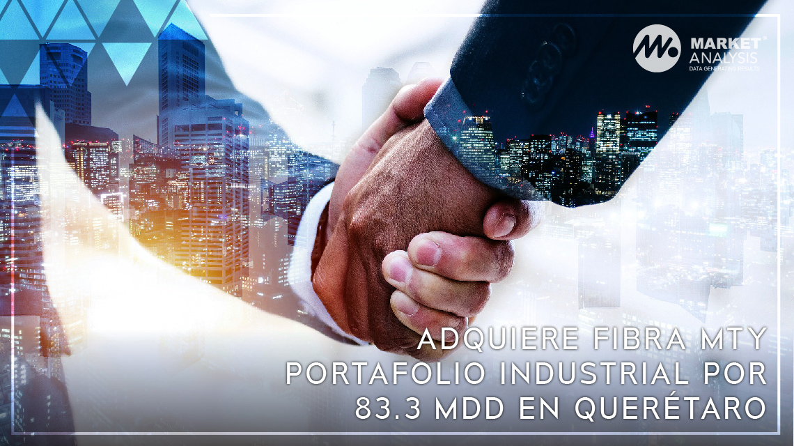 Adquiere Fibra Mty portafolio industrial por 83.3 mdd en Querétaro