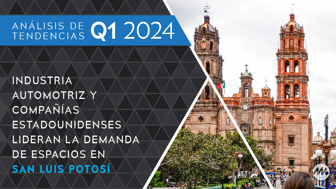 Industria automotriz y compañías estadounidenses lideran la demanda de espacios en San Luis Potosí