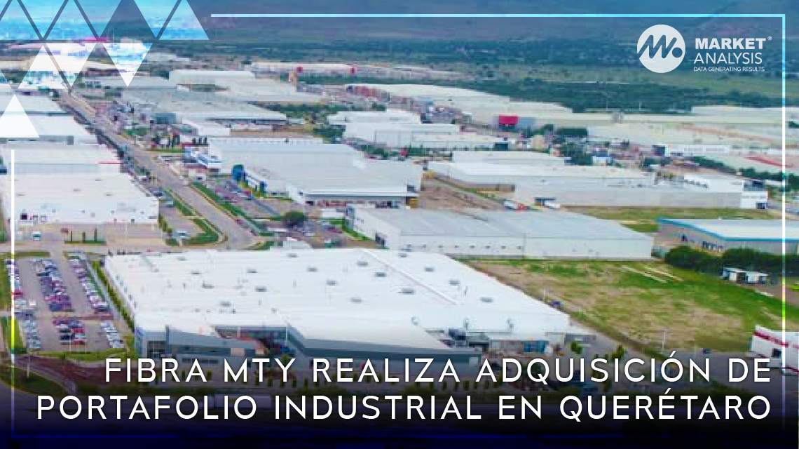 Fibra Mty realiza adquisición de portafolio industrial en Querétaro