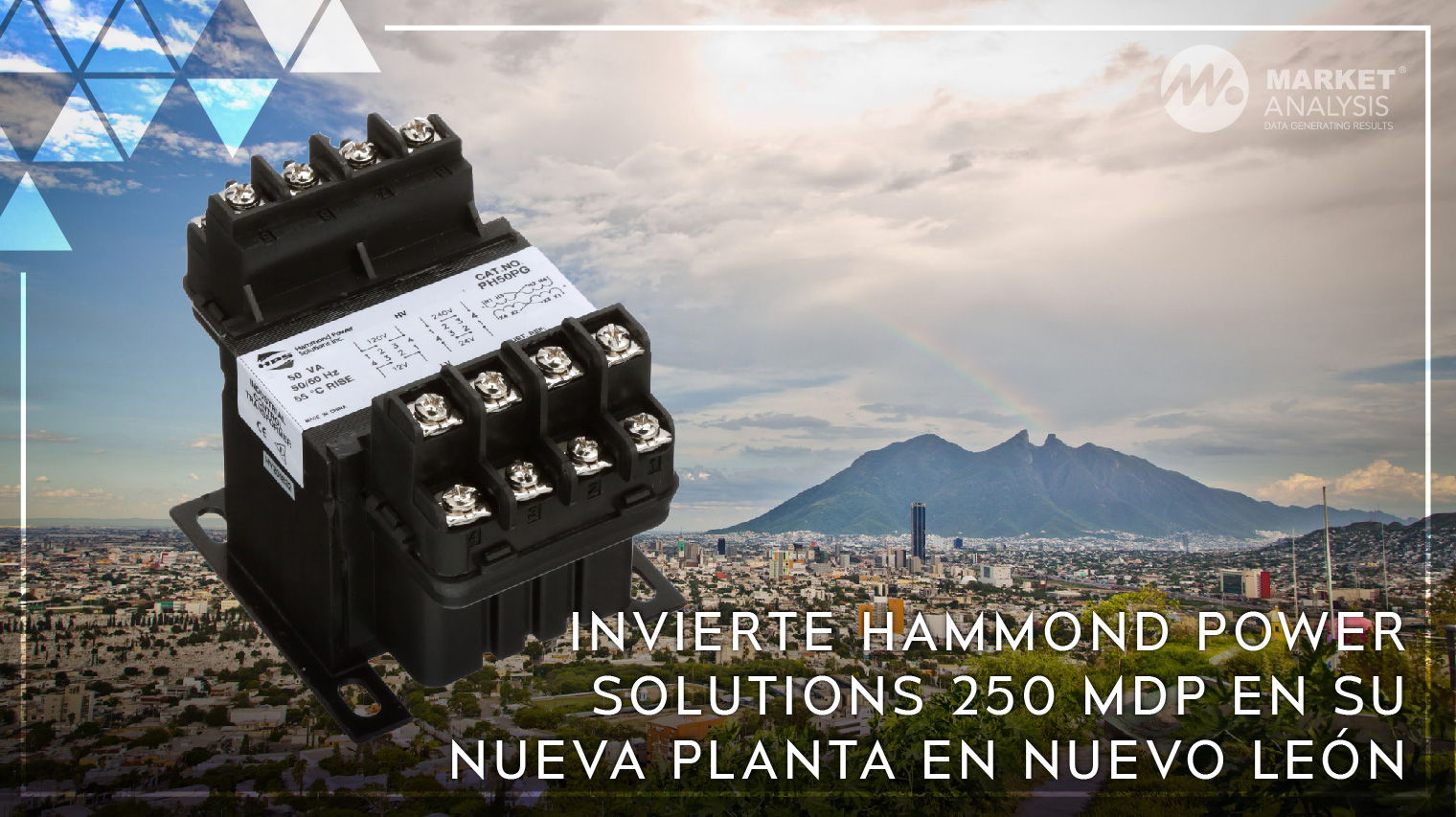Invierte Hammond Power Solutions 250 mdp en su nueva planta en Nuevo León