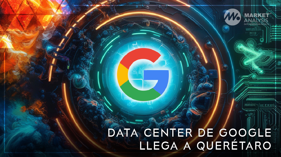 Data Center de Google llega a Querétaro