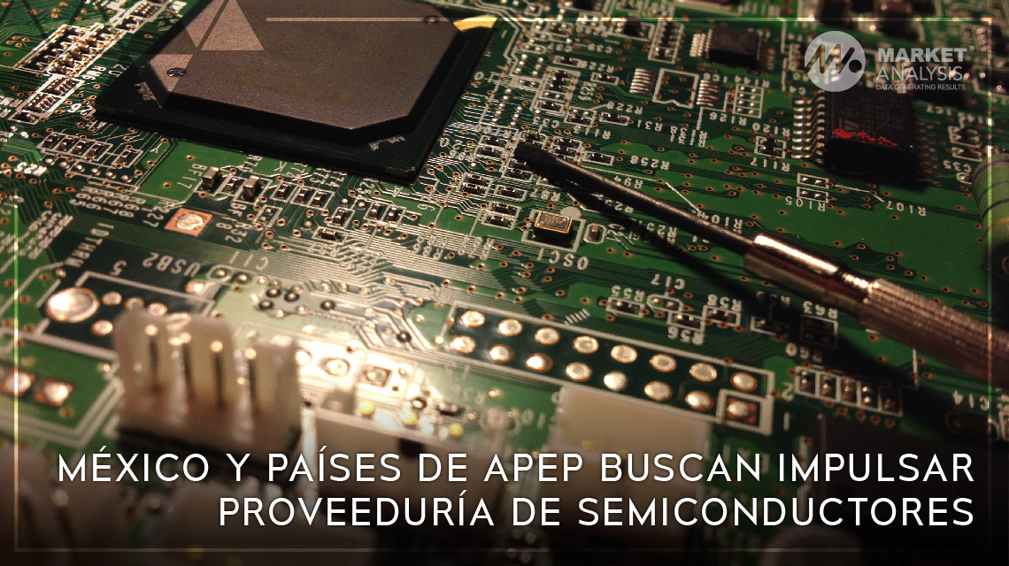 México y países de APEP buscan impulsar proveeduría de semiconductores