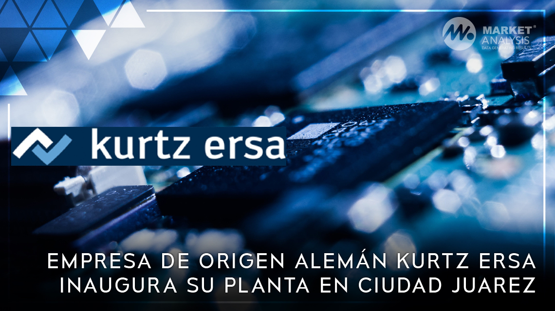 Empresa de origen alemán Kurtz Ersa inaugura su planta en Ciudad Juarez
