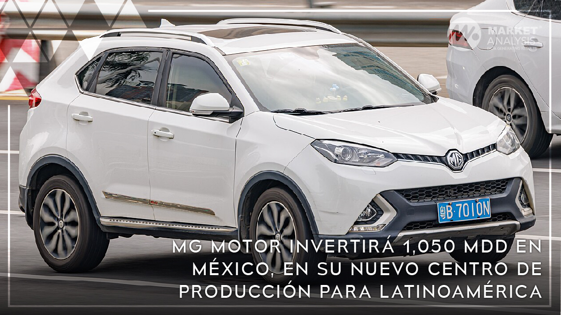 MG Motor invertirá 1,050 MDD en México, en su nuevo centro de producción para Latinoamérica