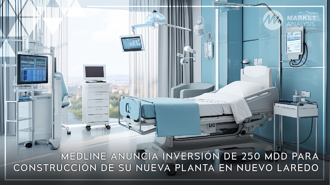 Medline anuncia inversión de 250 MDD para construcción de su nueva planta en Nuevo Laredo