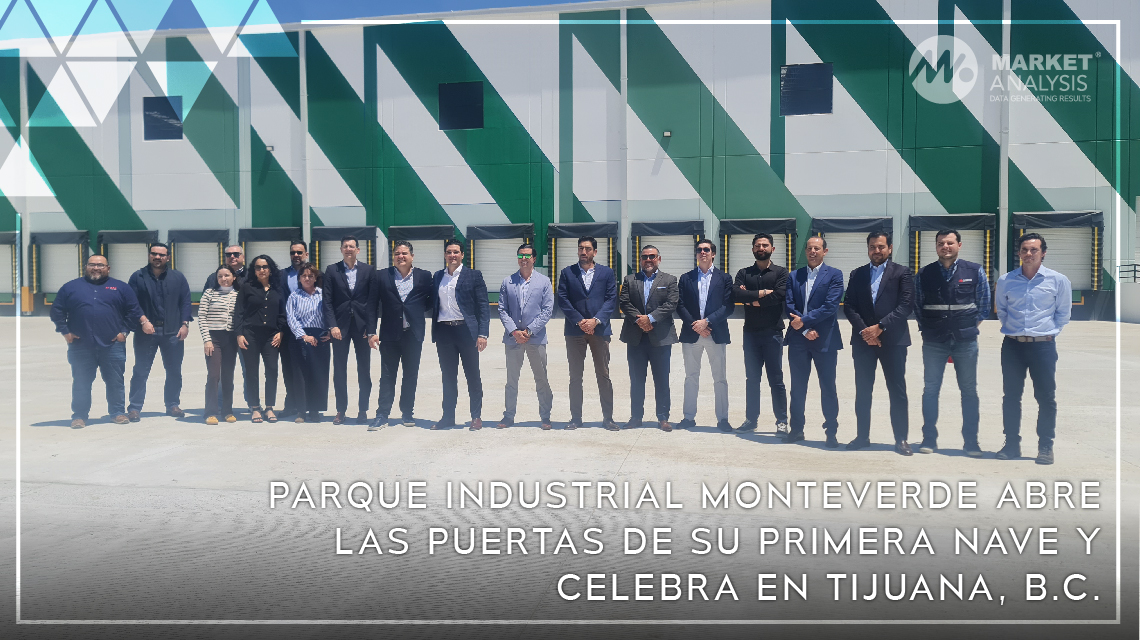 Parque Industrial Monteverde abre las puertas de su primera nave y celebra en Tijuana, BC