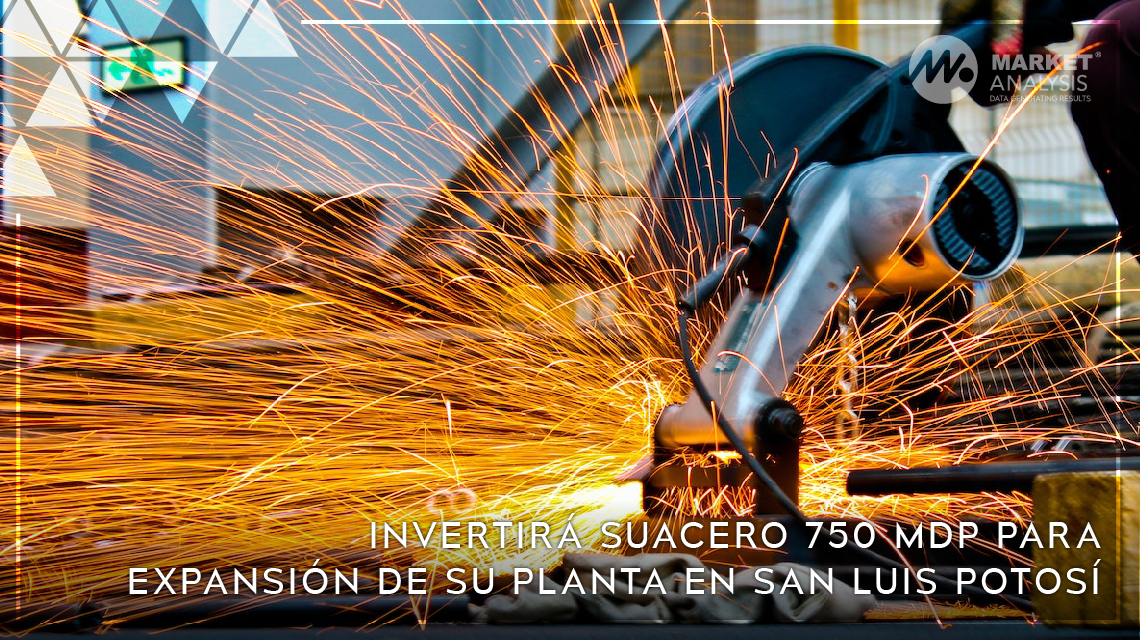 Invertirá SUACERO 750 MDP para expansión de su planta en San Luis Potosí
