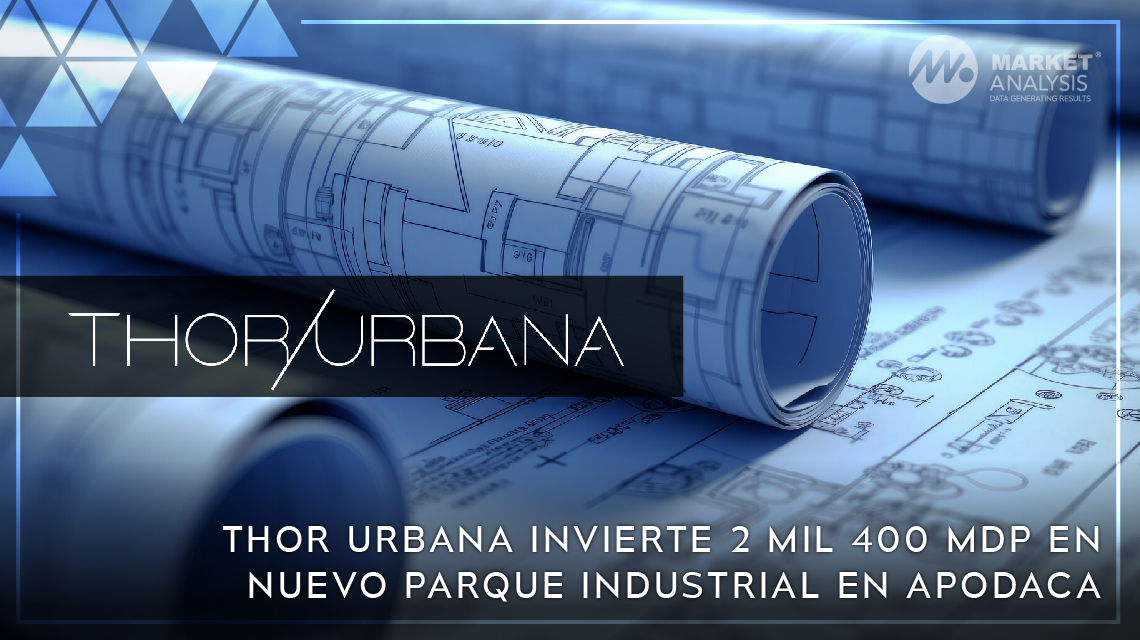 Thor Urbana invierte 2 mil 400 mdp en nuevo parque industrial en Apodaca