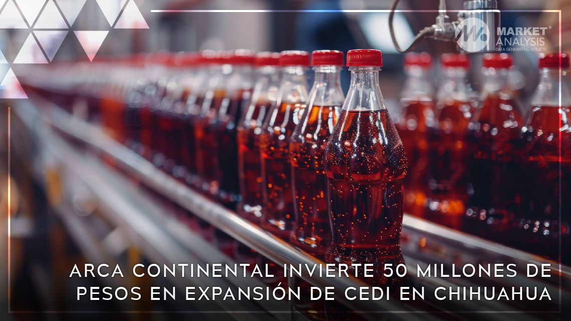 Arca Continental invierte 50 millones de pesos en expansión de CEDI en Chihuahua