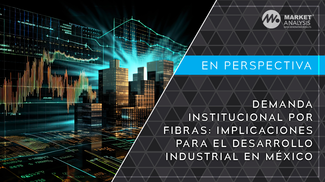 Demanda institucional por FIBRAs: Implicaciones para el desarrollo industrial en México