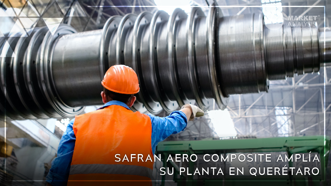 Safran Aero Composite amplía su planta en Querétaro