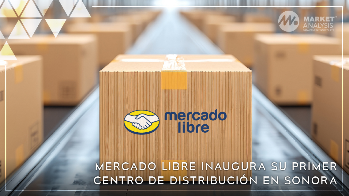 Mercado Libre inaugura su primer Centro de Distribución en Sonora
