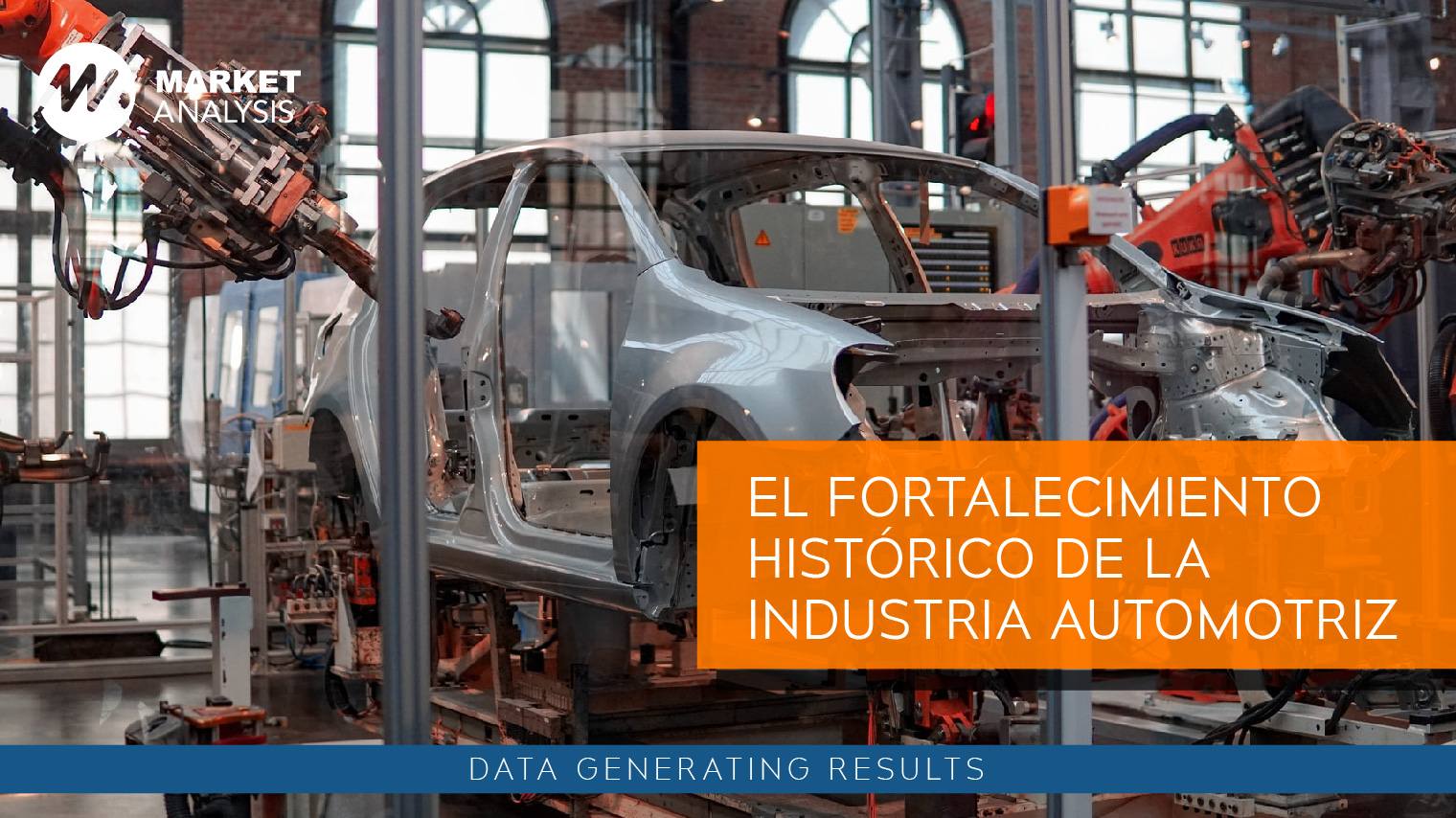 El fortalecimiento histórico de la industria automotriz