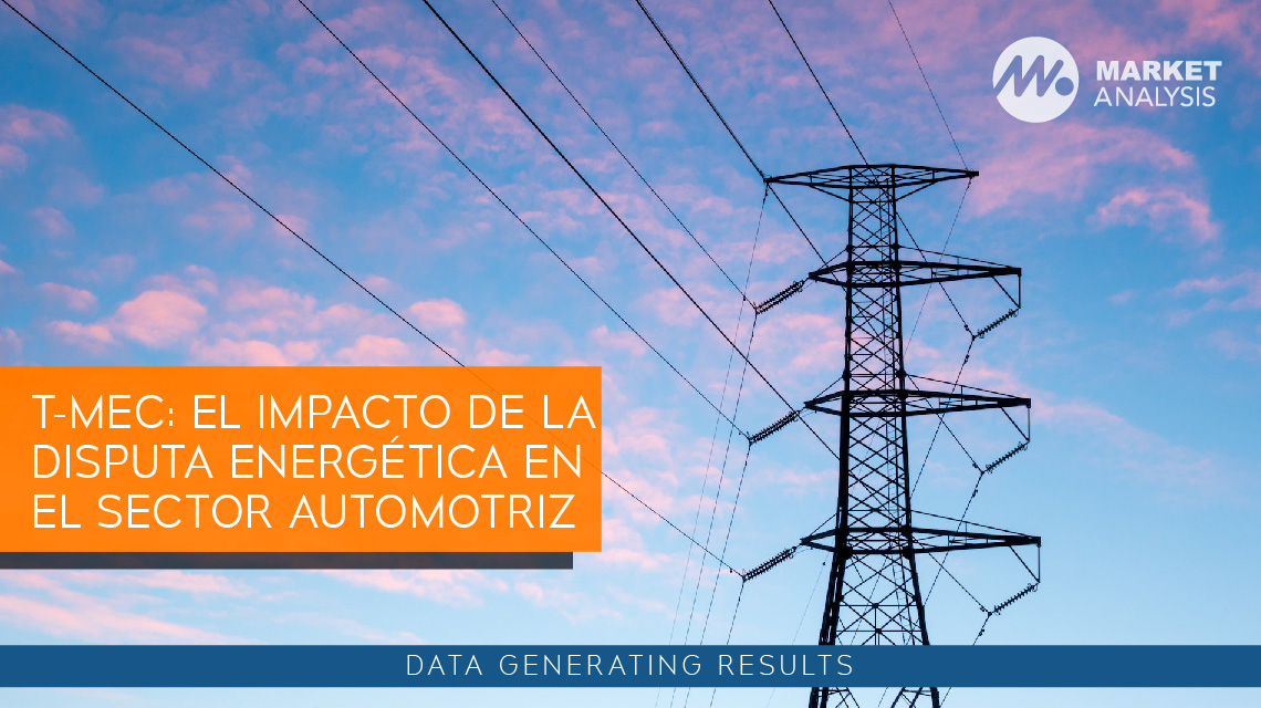 TMEC el impacto de la disputa energetica en el sector automotriz